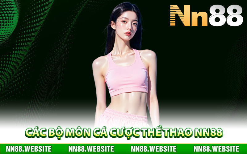 Các bộ môn cá cược thể thao NN88