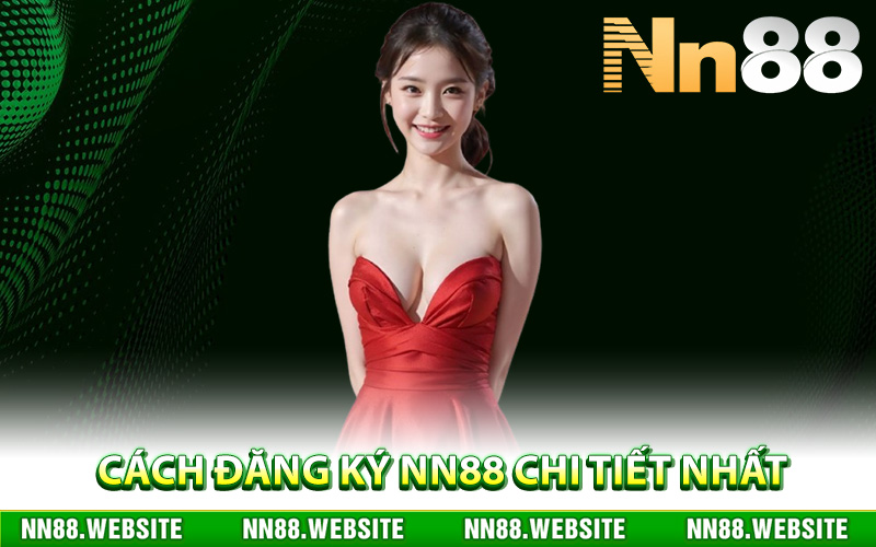 Cách đăng ký NN88 chi tiết nhất