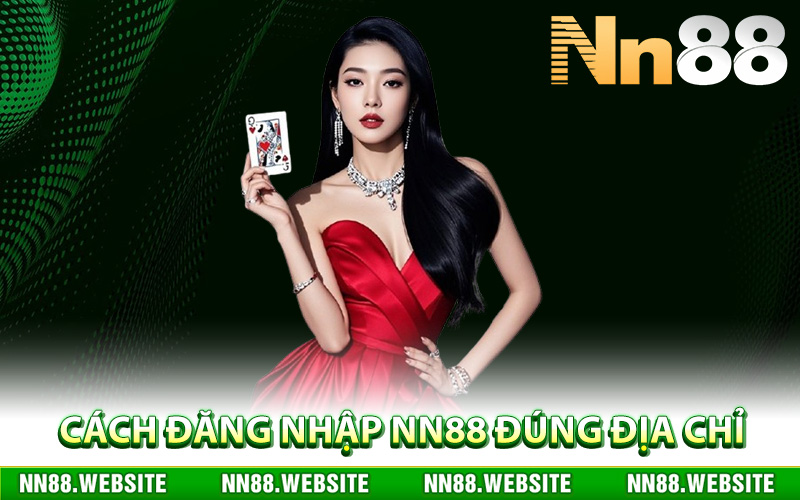 Cách đăng nhập NN88 đúng địa chỉ