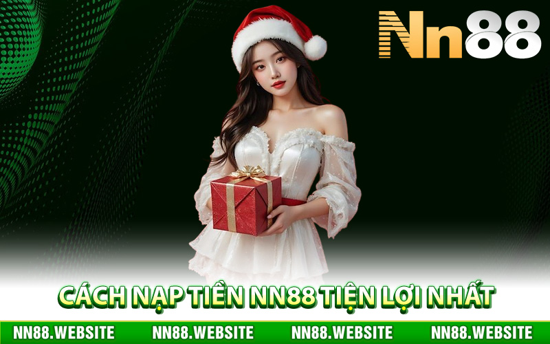Cách nạp tiền NN88 tiện lợi nhất