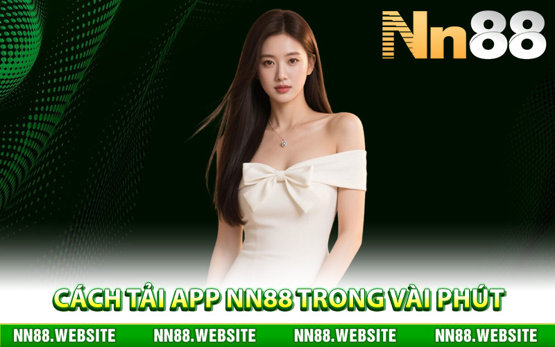 Cách tải app NN88 trong vài phút