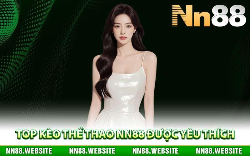 Top kèo thể thao NN88 được yêu thích