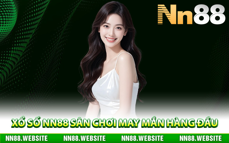 Xổ số NN88 sân chơi may mắn hàng đầu